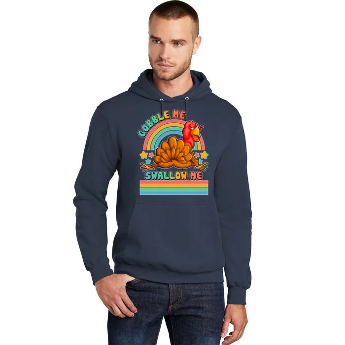 Colorful Thanksgiving Gobble Me Swallow Me Turkey Tall Hoodie