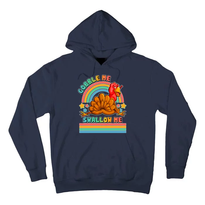 Colorful Thanksgiving Gobble Me Swallow Me Turkey Tall Hoodie