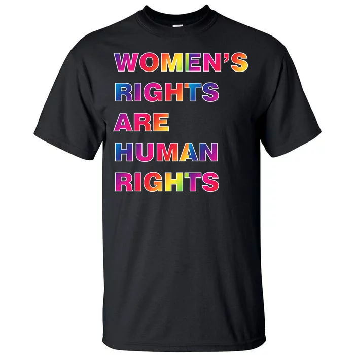 Colorful Women's Rights Are Human Rights Tall T-Shirt