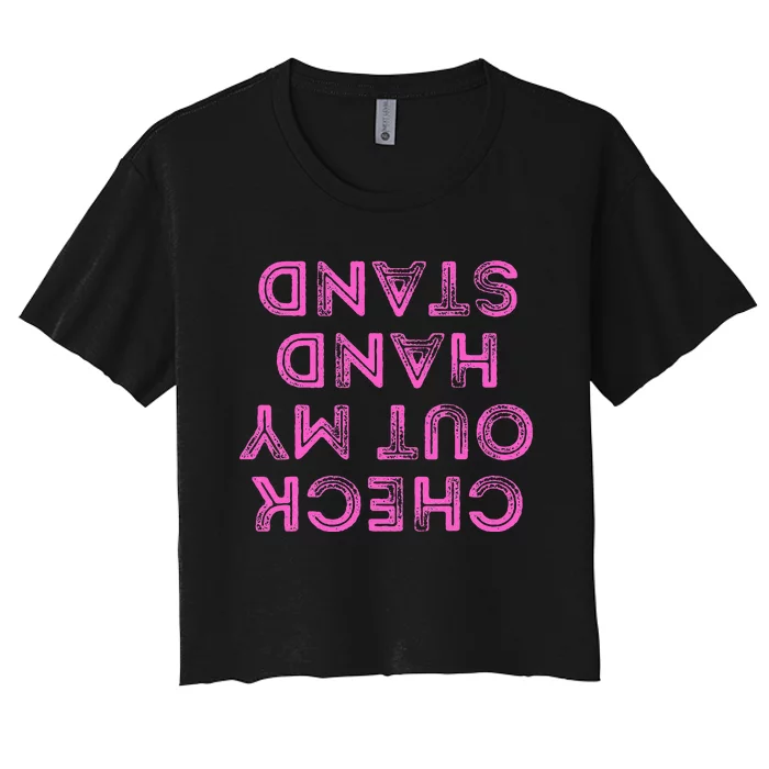 Check Out My Handstand Funny Gymnastics Gift Women's Crop Top Tee