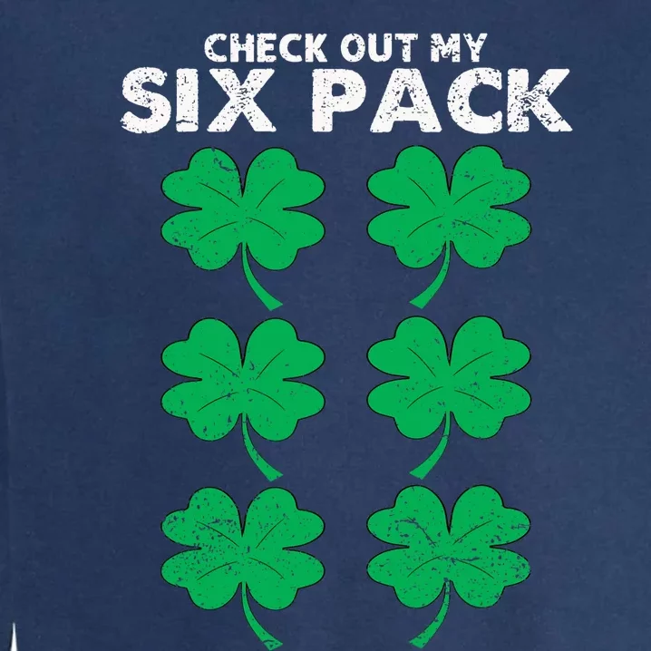 Check Out My Six Pack Shamrock St Patricks Day Funny Workout Garment-Dyed Sweatshirt