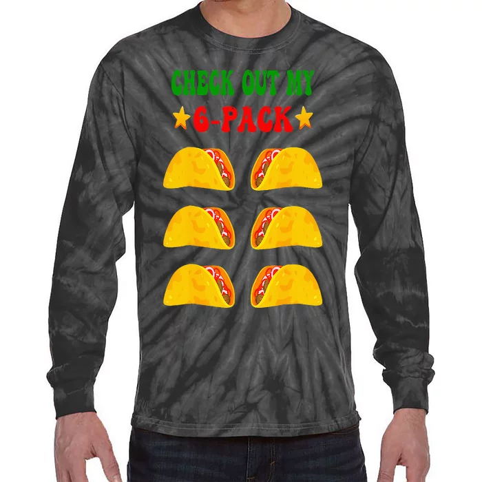 Check Out My Six 6 Pack With Tacos For Cinco De Mayo Tie-Dye Long Sleeve Shirt