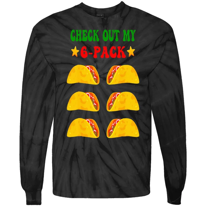 Check Out My Six 6 Pack With Tacos For Cinco De Mayo Tie-Dye Long Sleeve Shirt