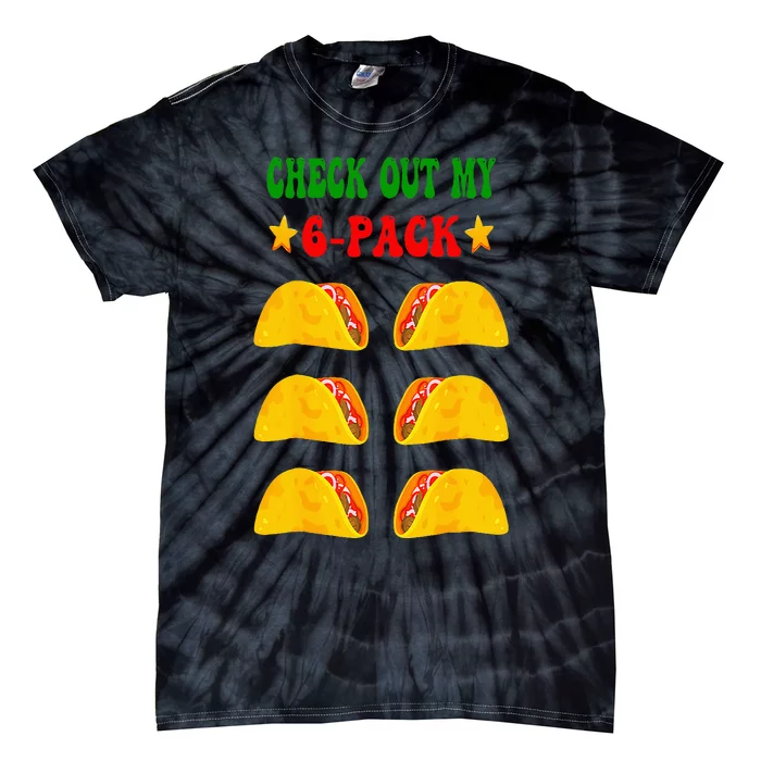 Check Out My Six 6 Pack With Tacos For Cinco De Mayo Tie-Dye T-Shirt