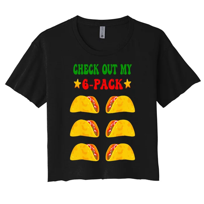 Check Out My Six 6 Pack With Tacos For Cinco De Mayo Women's Crop Top Tee