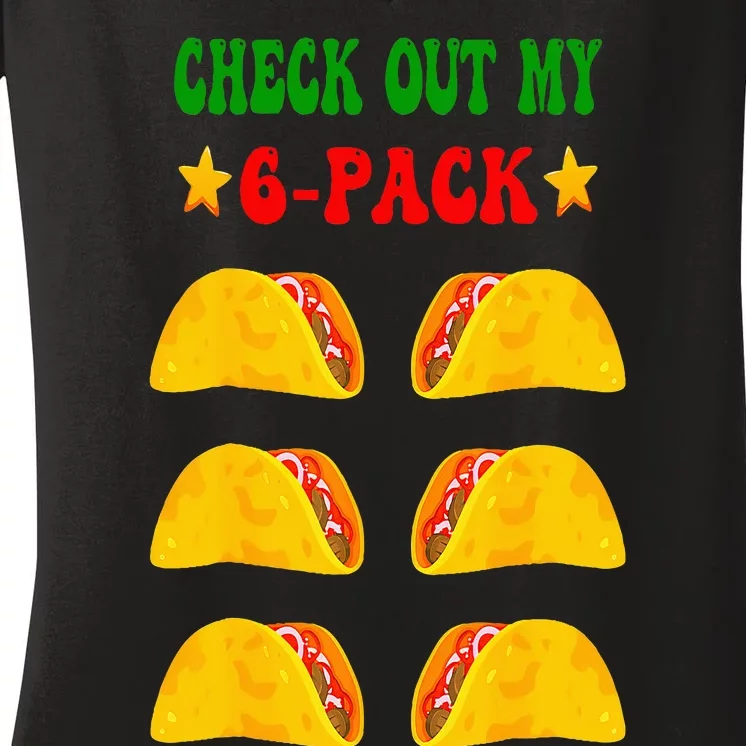 Check Out My Six 6 Pack With Tacos For Cinco De Mayo Women's V-Neck T-Shirt