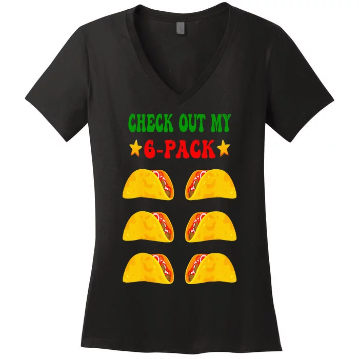 Check Out My Six 6 Pack With Tacos For Cinco De Mayo Women's V-Neck T-Shirt