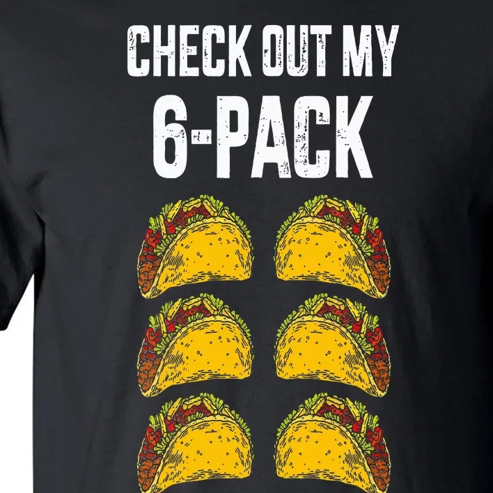 Check Out My Six 6 Pack With Tacos For Cinco De Mayo Tall T-Shirt