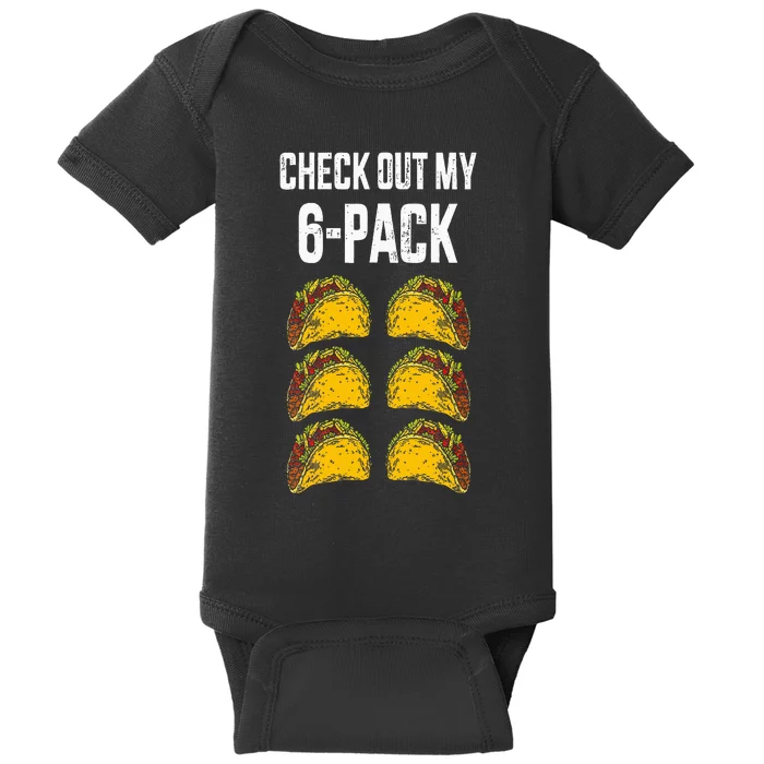 Check Out My Six 6 Pack With Tacos For Cinco De Mayo Baby Bodysuit