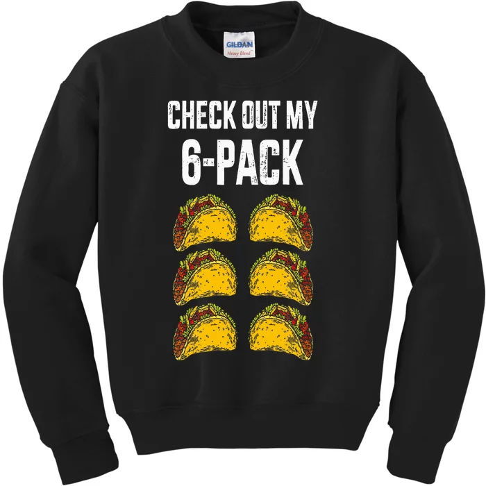 Check Out My Six 6 Pack With Tacos For Cinco De Mayo Kids Sweatshirt