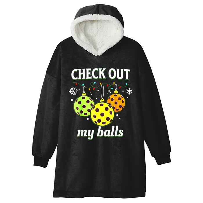 Check Out My Balls Funny Pickleball Christmas Decoration Hooded Wearable Blanket