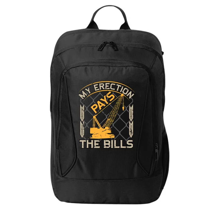 Crane Operator My Erection Pays The Bills Funny Construction City Backpack