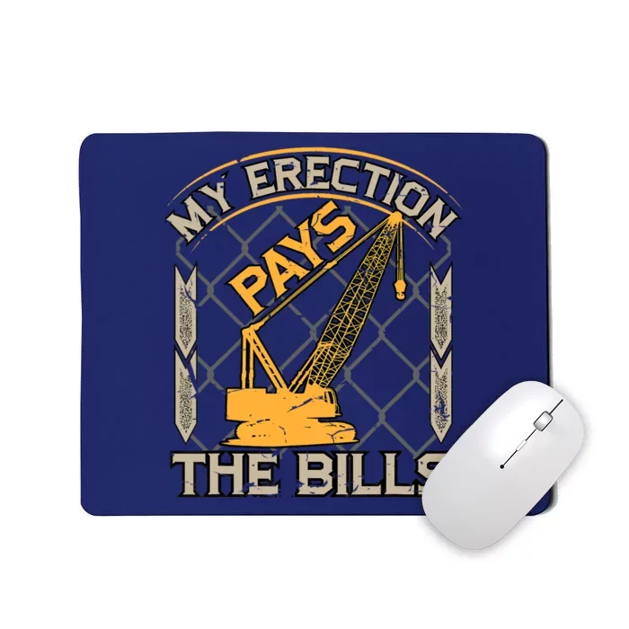 Crane Operator My Erection Pays The Bills Funny Construction Mousepad