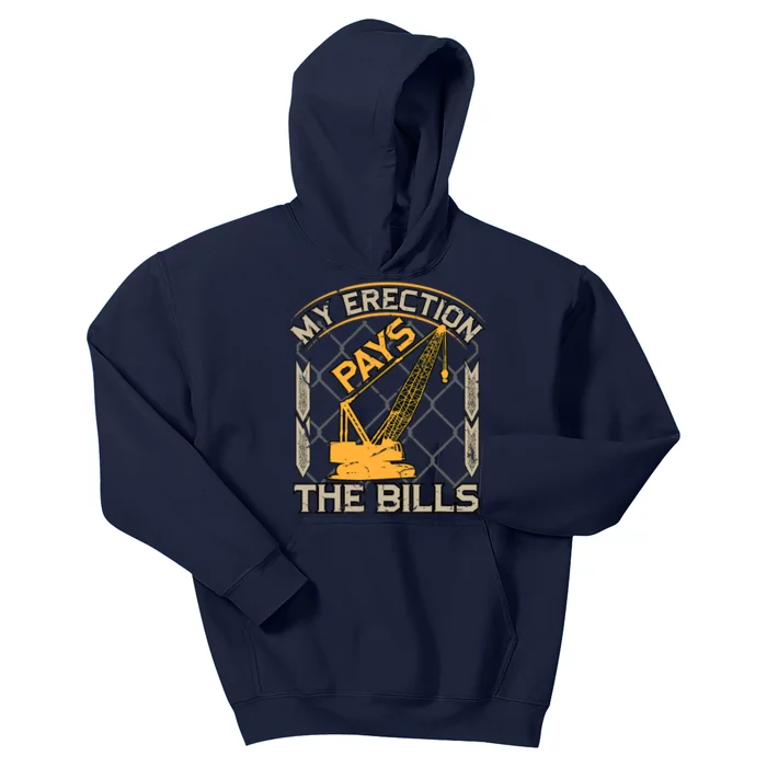 Crane Operator My Erection Pays The Bills Funny Construction Kids Hoodie