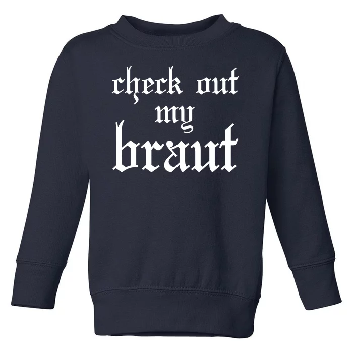 Check Out My Braut Oktoberfest Toddler Sweatshirt