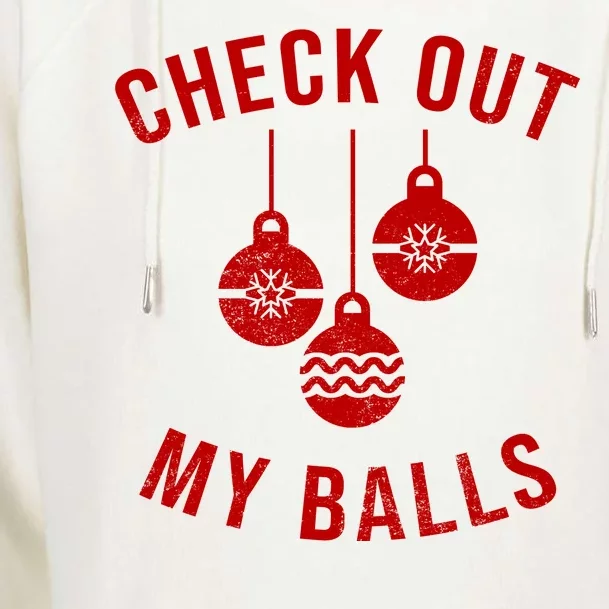 Checkout Out My Balls Funny XMas Christmas Womens Funnel Neck Pullover Hood