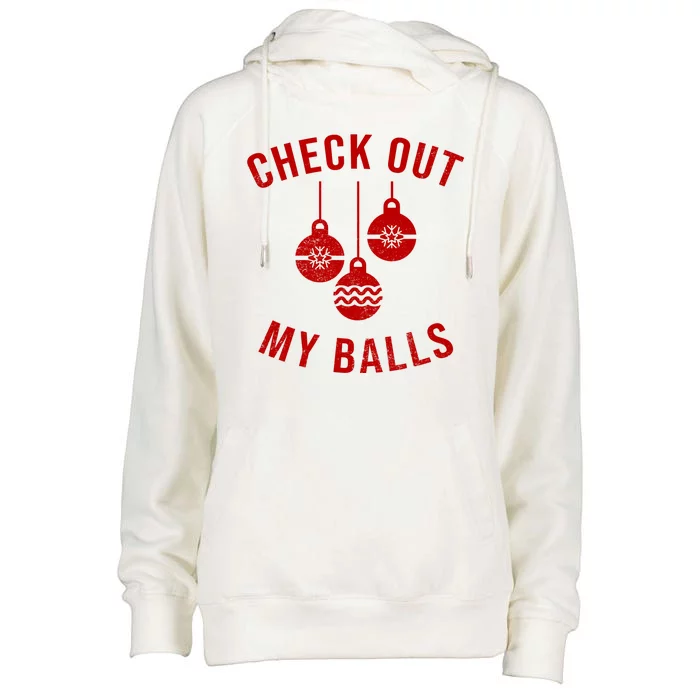 Checkout Out My Balls Funny XMas Christmas Womens Funnel Neck Pullover Hood