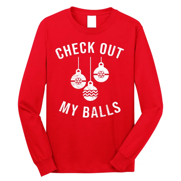 Checkout Out My Balls Funny XMas Christmas Long Sleeve Shirt