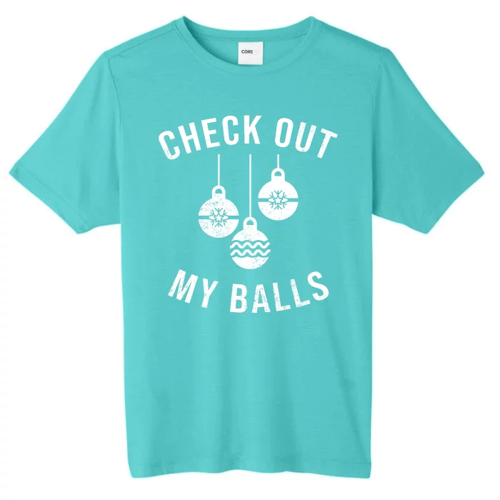 Checkout Out My Balls Funny XMas Christmas ChromaSoft Performance T-Shirt