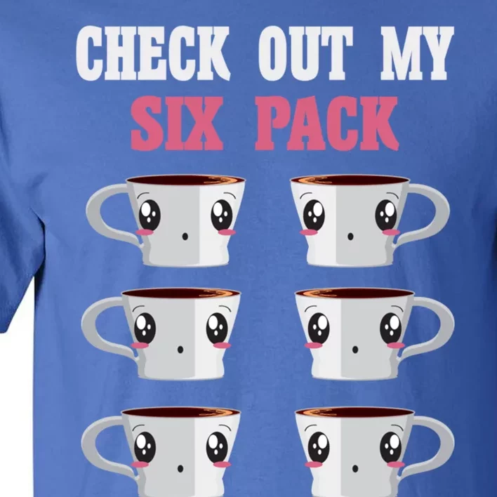 Check Out My Six 6 Pack Coffee Weightlifting 'S 'S Great Gift Tall T-Shirt