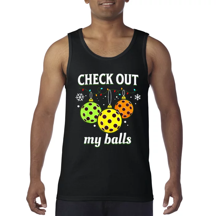 Check Out My Balls Funny Pickleball Christmas Decoration Tank Top