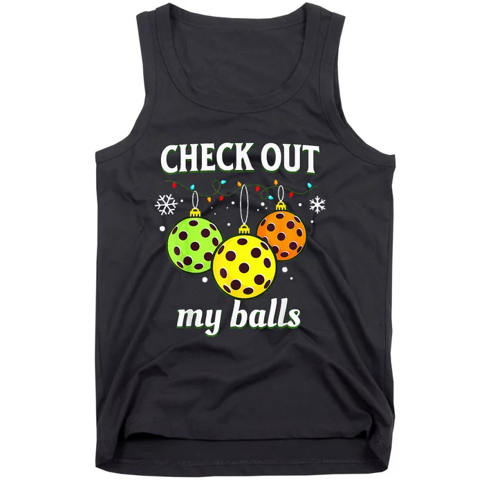 Check Out My Balls Funny Pickleball Christmas Decoration Tank Top