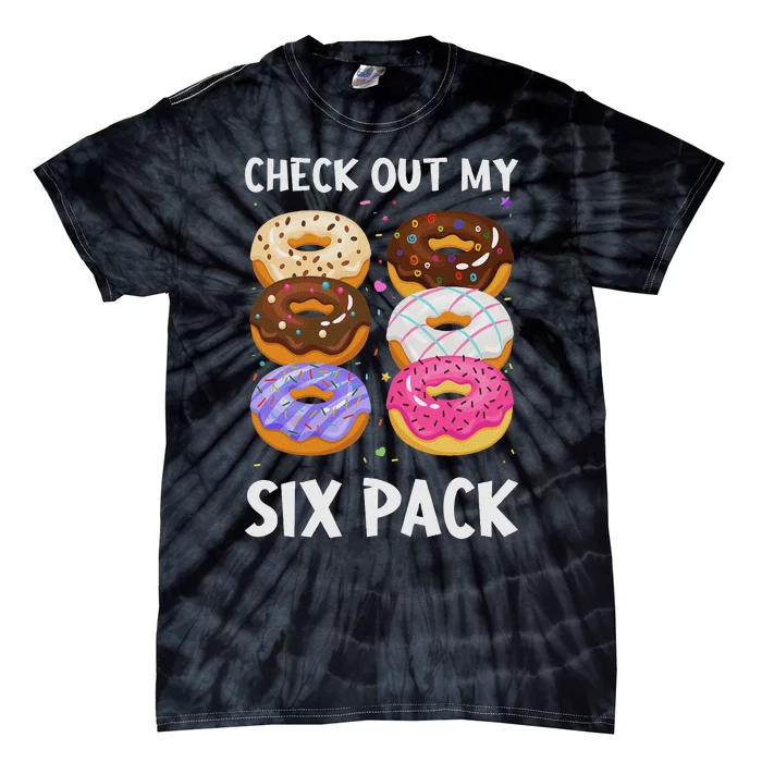 Check Out My Six Pack Donut Funny Gym Tie-Dye T-Shirt