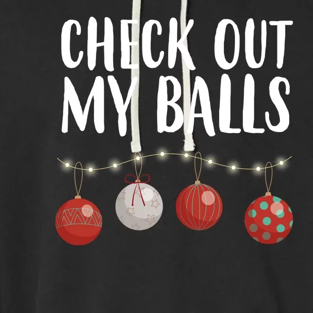 Check Out My Balls Funny Christmas Ornament Garment-Dyed Fleece Hoodie