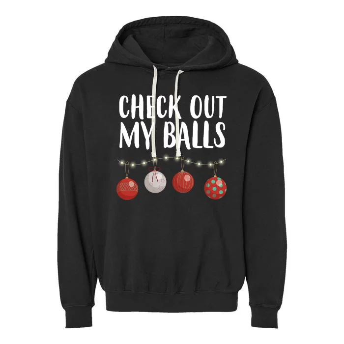 Check Out My Balls Funny Christmas Ornament Garment-Dyed Fleece Hoodie