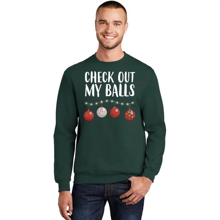 Check Out My Balls Funny Christmas Ornament Tall Sweatshirt