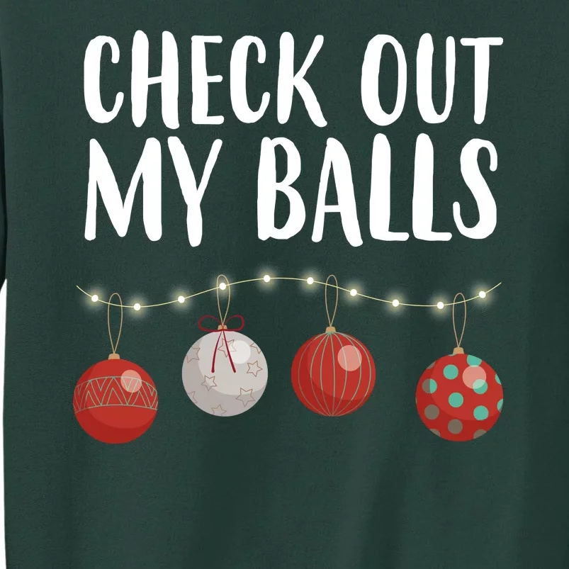 Check Out My Balls Funny Christmas Ornament Tall Sweatshirt