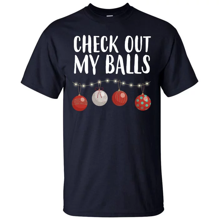 Check Out My Balls Funny Christmas Ornament Tall T-Shirt