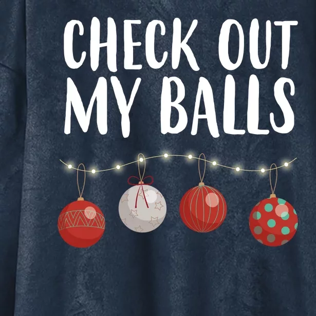 Check Out My Balls Funny Christmas Ornament Hooded Wearable Blanket