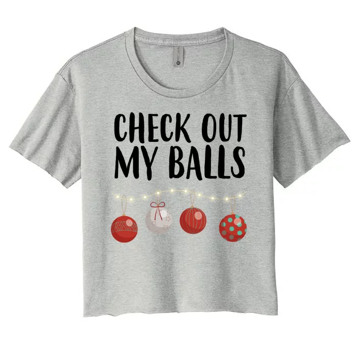 Check Out My Balls Funny Christmas Ornament Women's Crop Top Tee