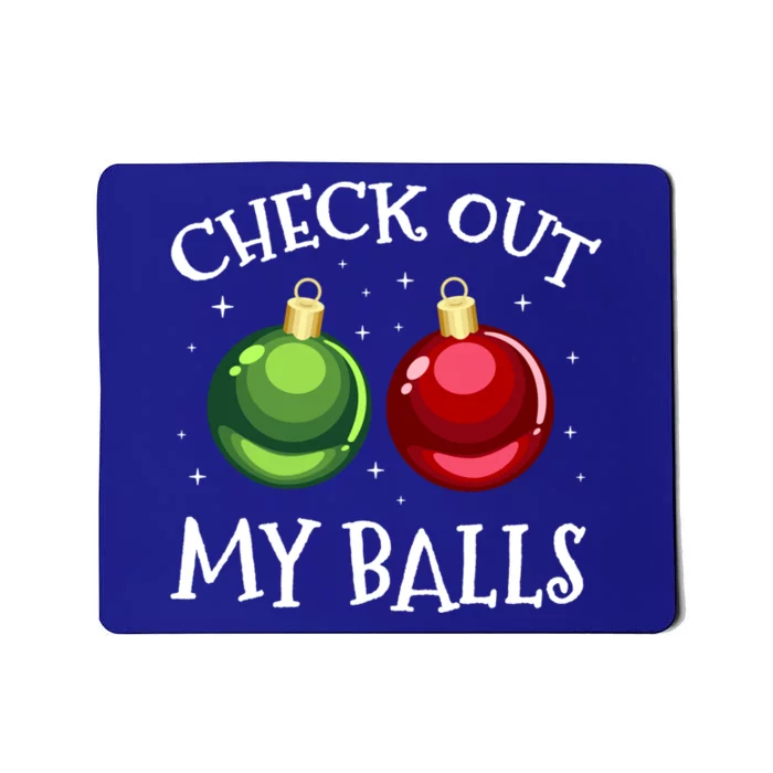 Check Out My Balls Funny Dirty Christmas Adult Humor Joke Gift Mousepad