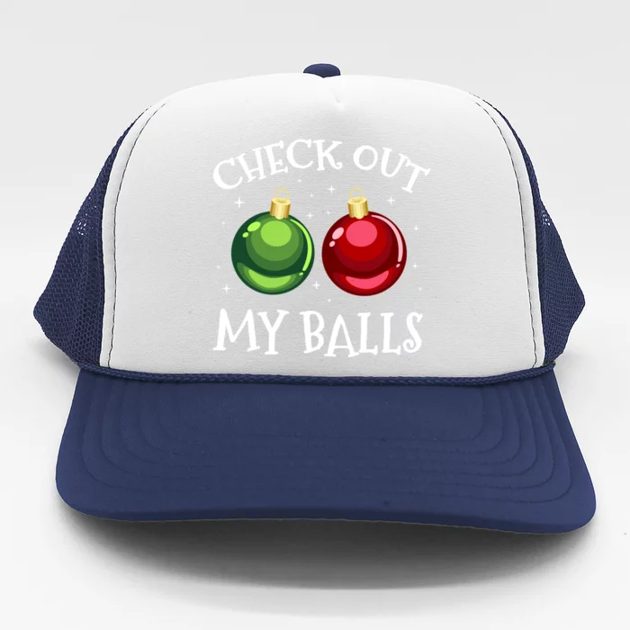 Check Out My Balls Funny Dirty Christmas Adult Humor Joke Gift Trucker Hat