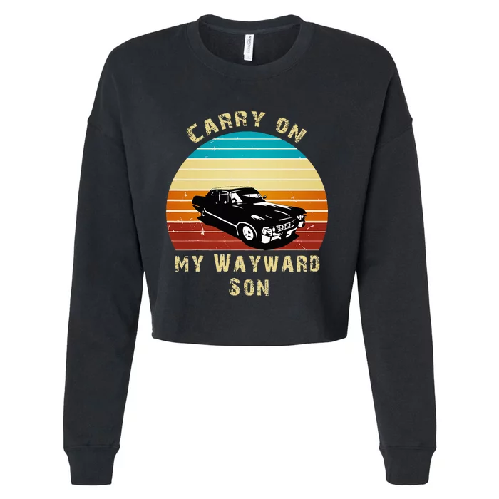 Carry on my Wayward Son Vintage Gift Cropped Pullover Crew