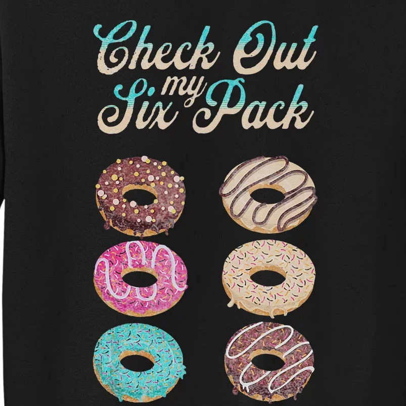 Check Out My Six Pack Funny Donut Tall Sweatshirt