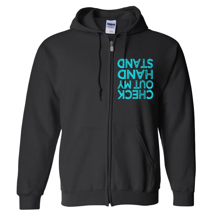 Check Out My Handstand Funny Gymnastics Gift Full Zip Hoodie