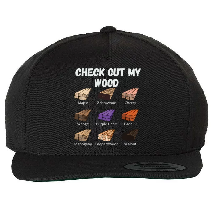 Check Out My Wood Funny Woodworking Woodwork Carpenter Gift Wool Snapback Cap