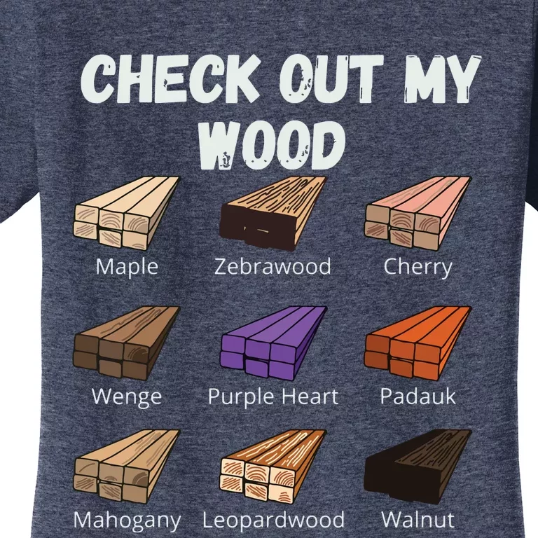 Check Out My Wood Funny Woodworking Woodwork Carpenter Gift Women's T-Shirt