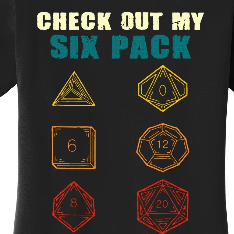 Check Out My Six Pack Dice For Dragons D.20 RPG Gamer Women's T-Shirt