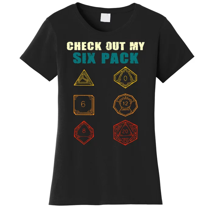 Check Out My Six Pack Dice For Dragons D.20 RPG Gamer Women's T-Shirt