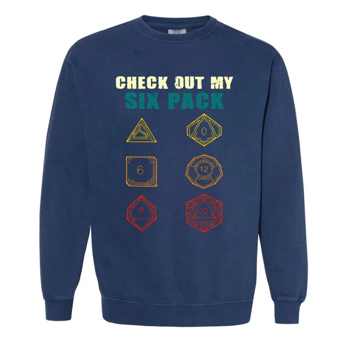 Check Out My Six Pack Dice For Dragons D.20 RPG Gamer Garment-Dyed Sweatshirt