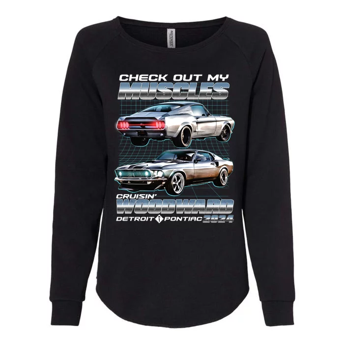 Check Out My Muscles Cruising Woodward Detroit To Pontiac 2024 Womens California Wash Sweatshirt