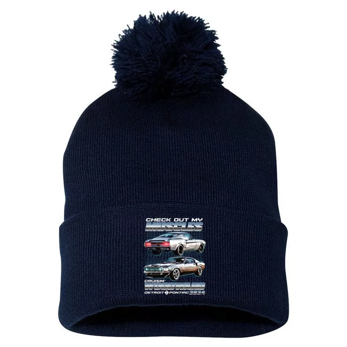 Check Out My Muscles Cruising Woodward Detroit To Pontiac 2024 Pom Pom 12in Knit Beanie