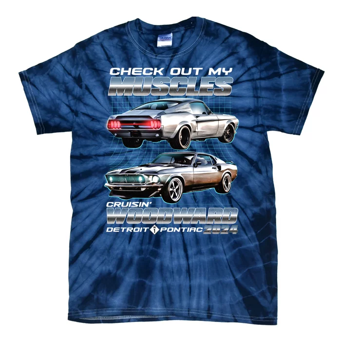 Check Out My Muscles Cruising Woodward Detroit To Pontiac 2024 Tie-Dye T-Shirt