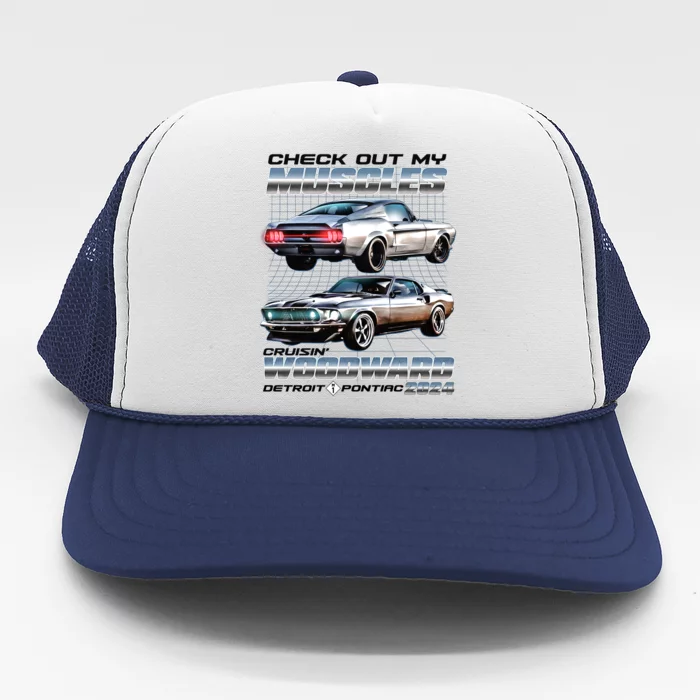 Check Out My Muscles Cruising Woodward Detroit To Pontiac 2024 Trucker Hat