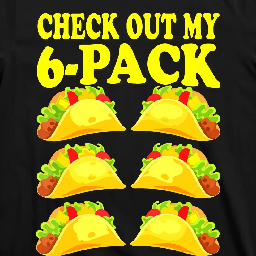 Check Out My Six Pack With Tacos For Cinco De Mayo T-Shirt