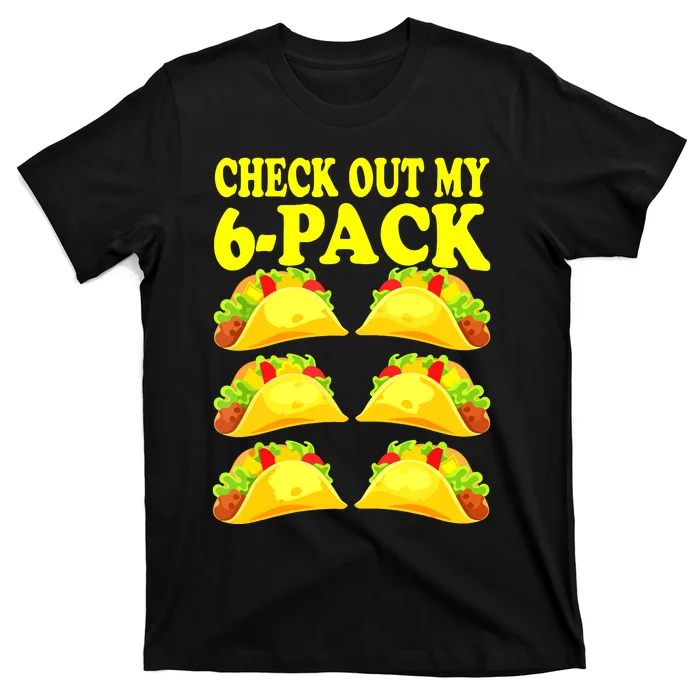 Check Out My Six Pack With Tacos For Cinco De Mayo T-Shirt